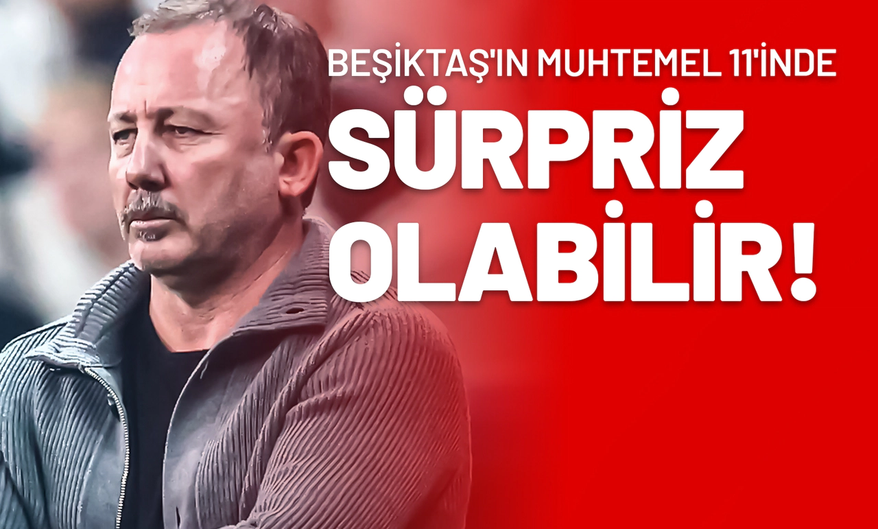 Beşiktaş'ın Muhtemel 11'inde Sürpriz Olabilir!