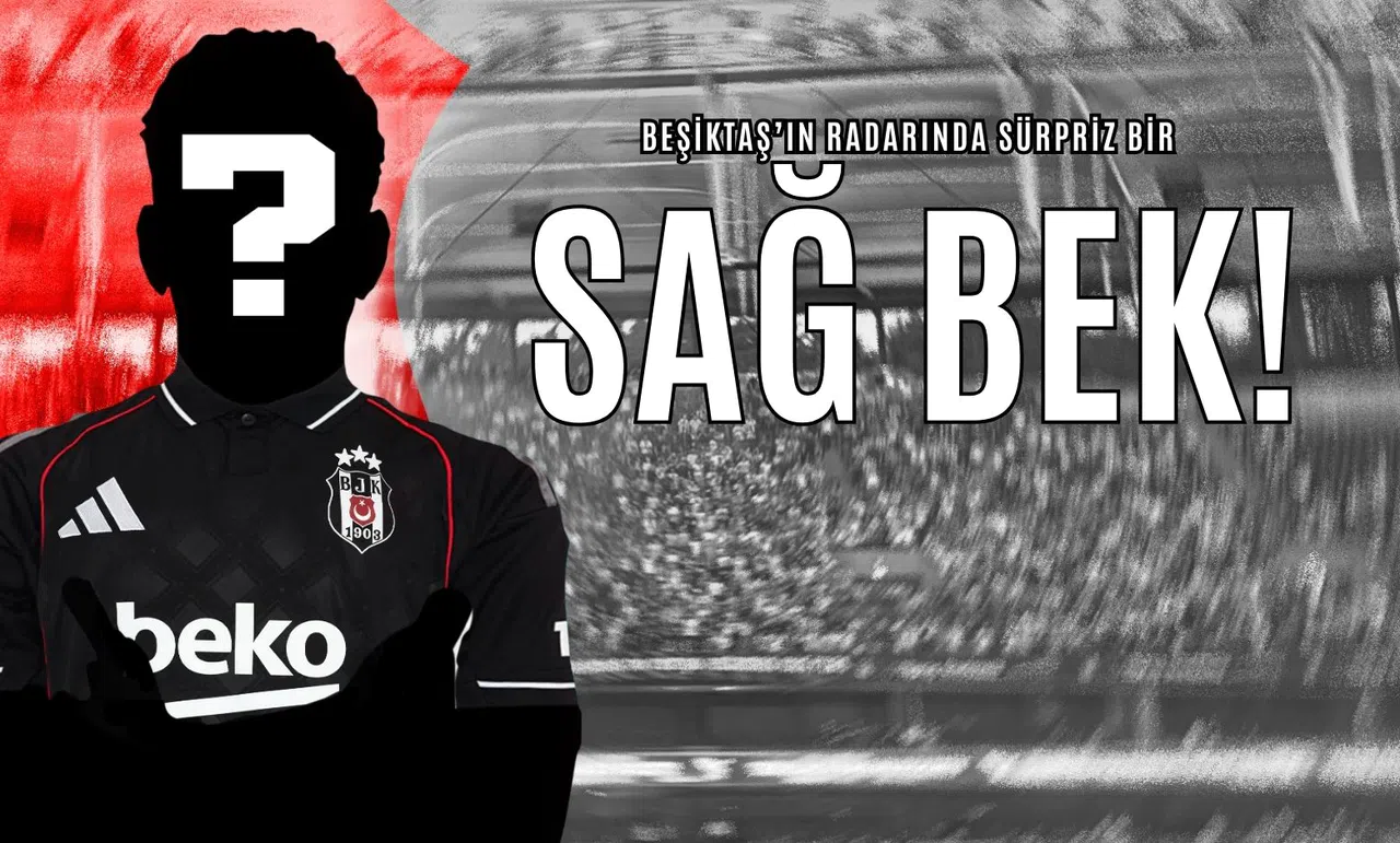 Beşiktaş’ın Radarında Sürpriz Bir Sağ Bek!