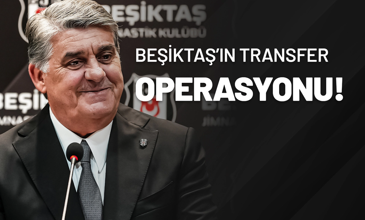 Beşiktaş’ın Transfer Operasyonu!