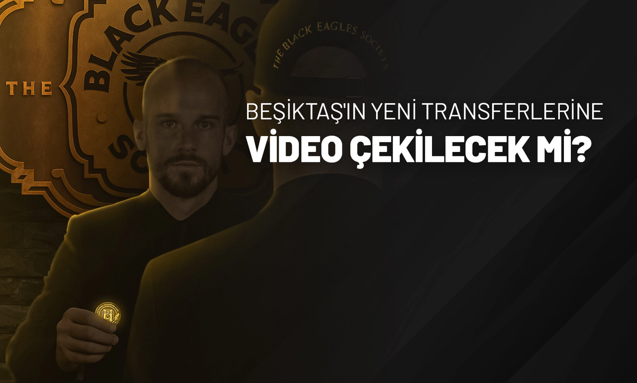 Beşiktaş'ın Yeni Transferlerine Video Çekilecek Mi?