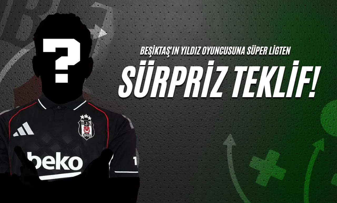 Beşiktaş'ın Yıldız Oyuncusuna Süper Ligden Sürpriz Teklif!