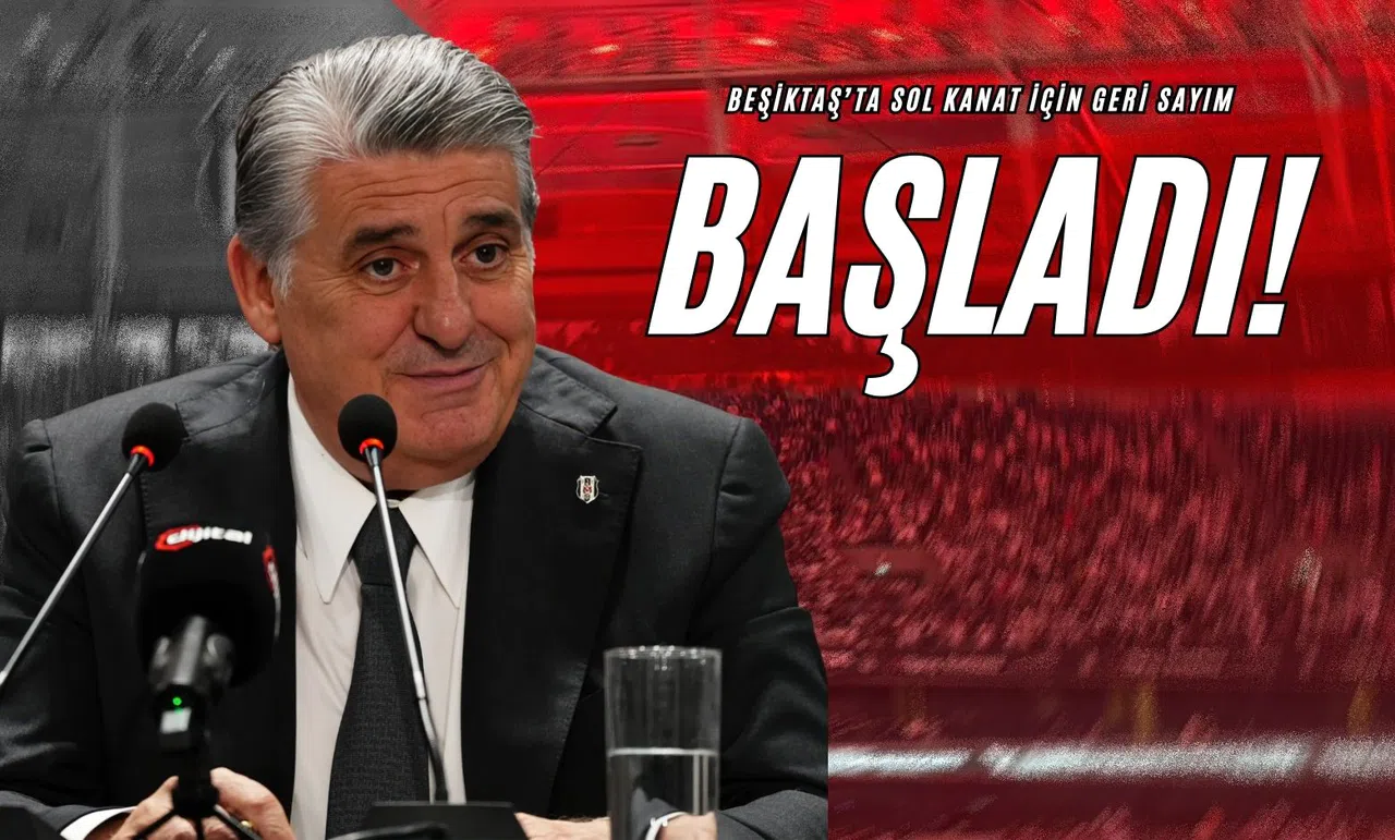 Beşiktaş’ta Sol Kanat İçin Geri Sayım Başladı!