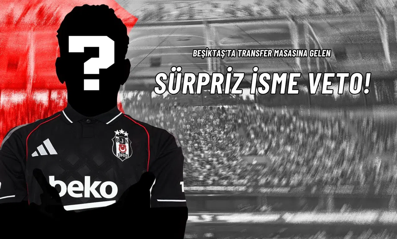 Beşiktaş’ta Transfer Masasına Gelen Sürpriz İsme Veto!