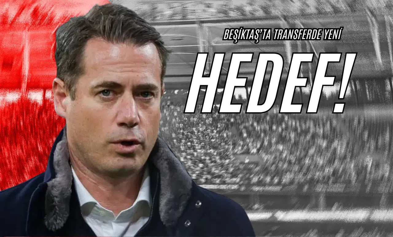 Beşiktaş’ta Transferde Yeni Hedef!