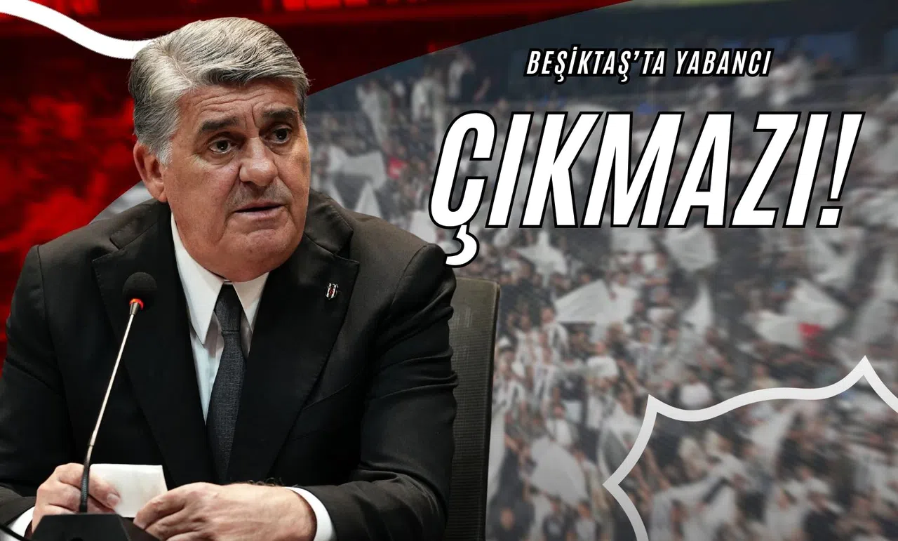 Beşiktaş’ta Yabancı Çıkmazı!