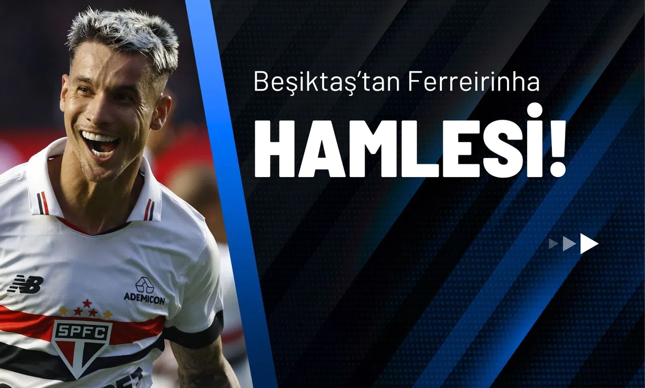 Beşiktaş’tan Ferreirinha Hamlesi!
