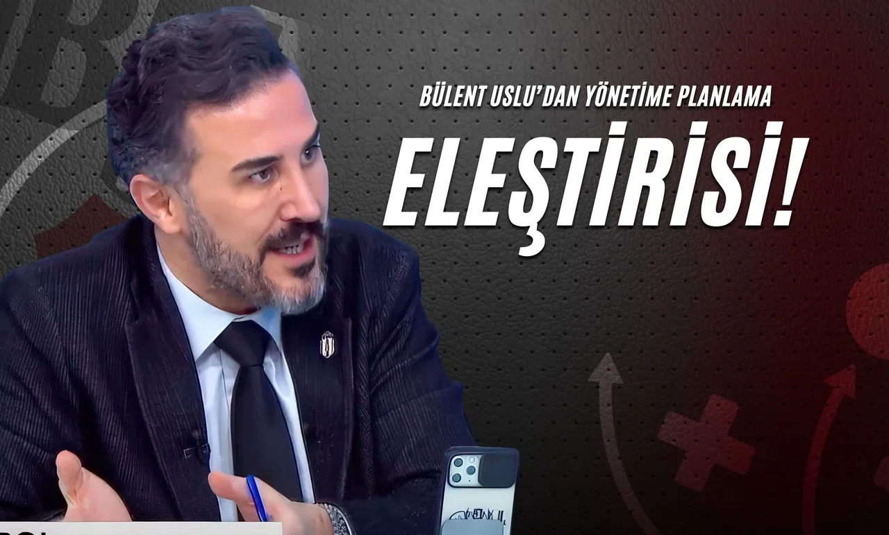 Bülent Uslu'dan Yönetime Planlama Eleştirisi!