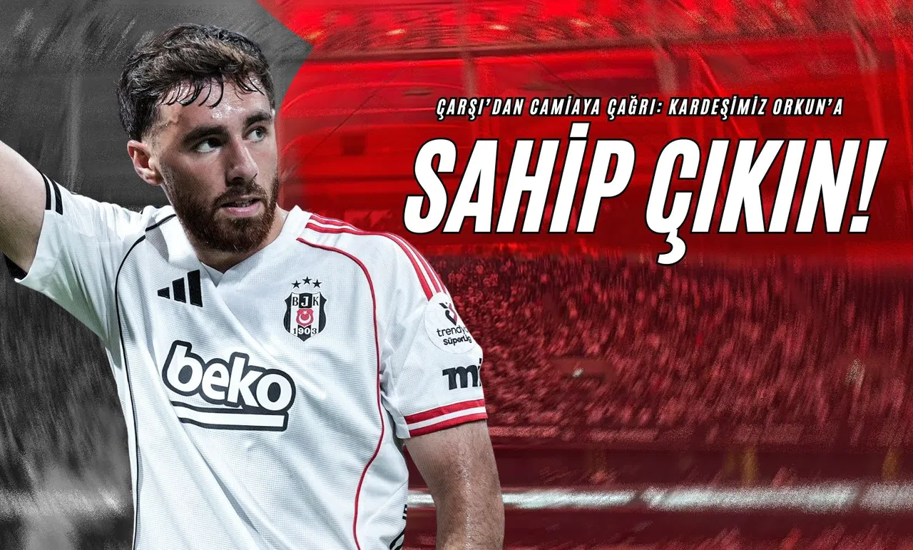 Çarşı’dan Camiaya Çağrı: Kardeşimiz Orkun’a Sahip Çıkın!