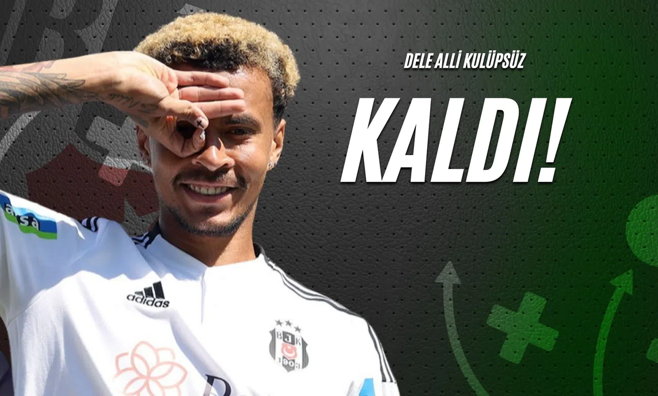Dele Alli Kulüpsüz Kaldı!