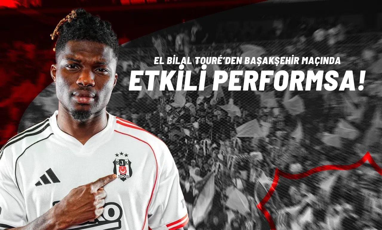 El Bilal Touré’den Başakşehir Maçında Etkili Performans!