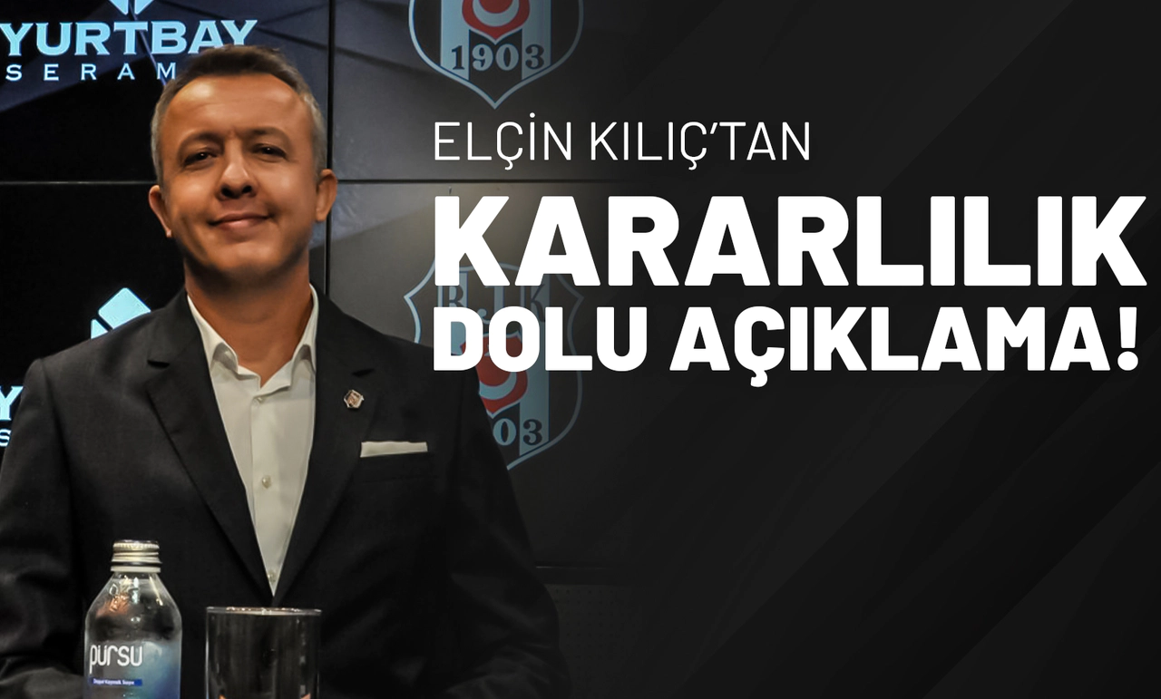 Elçin Kılıç’tan Kararlılık Dolu Açıklama!