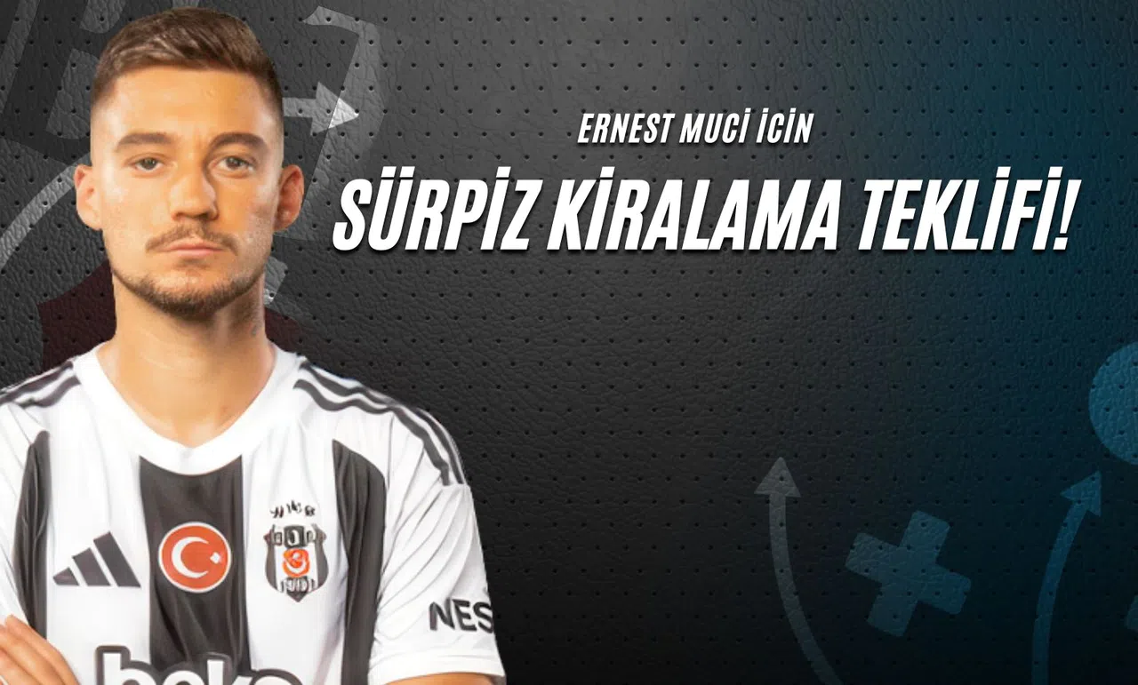 Ernest Muci İçin Sürpriz Kiralama Teklifi!