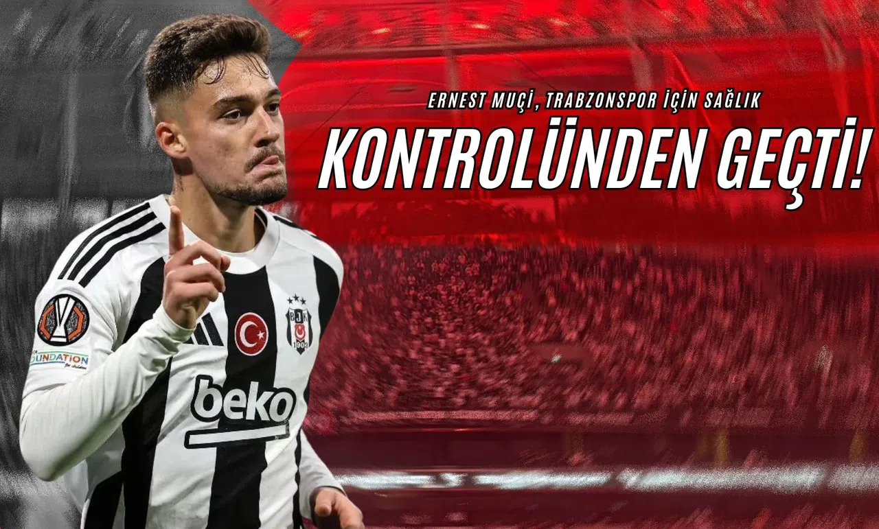 Ernest Muçi, Trabzonspor İçin Sağlık Kontrolünden Geçti!