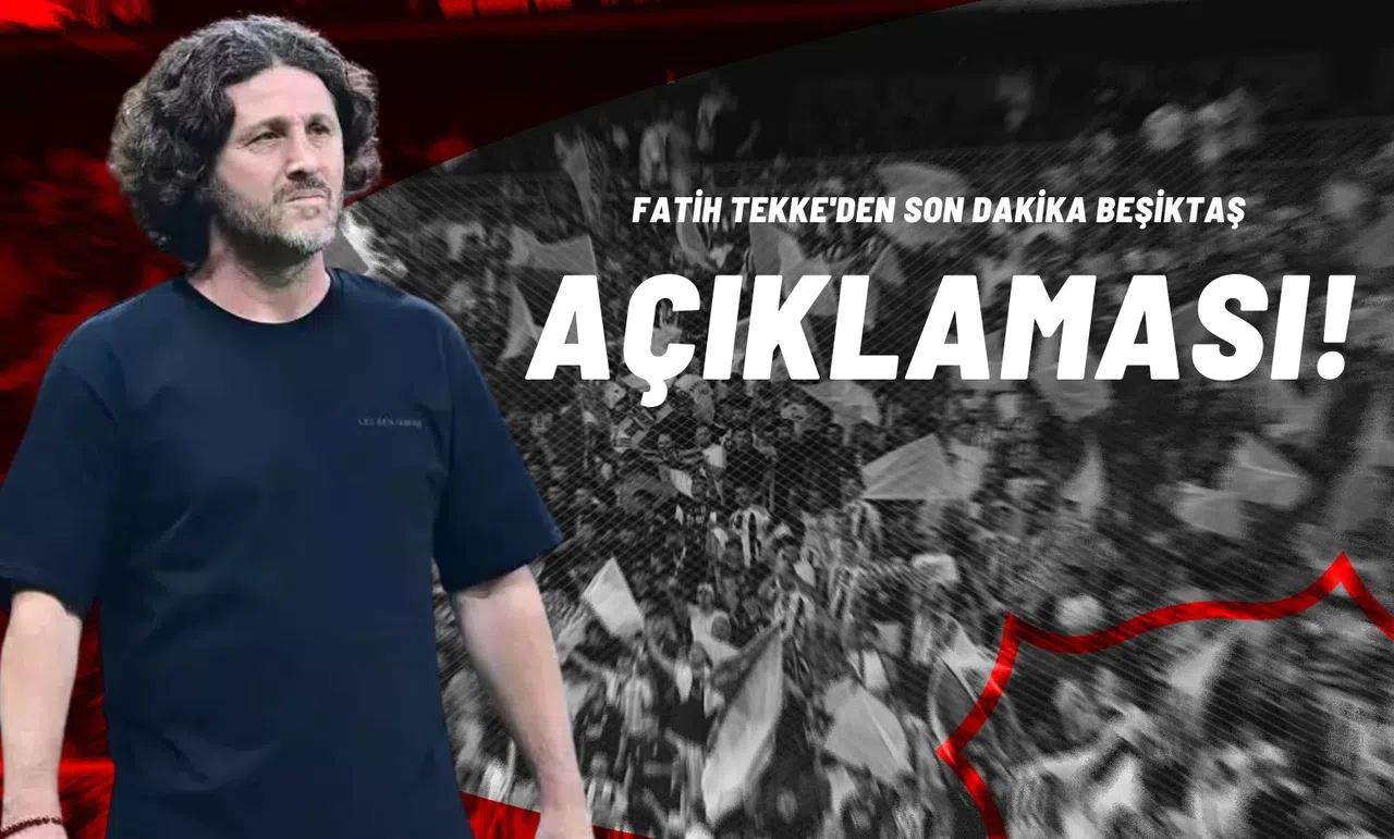 Fatih Tekke’den Son Dakika Beşiktaş Açıklaması!