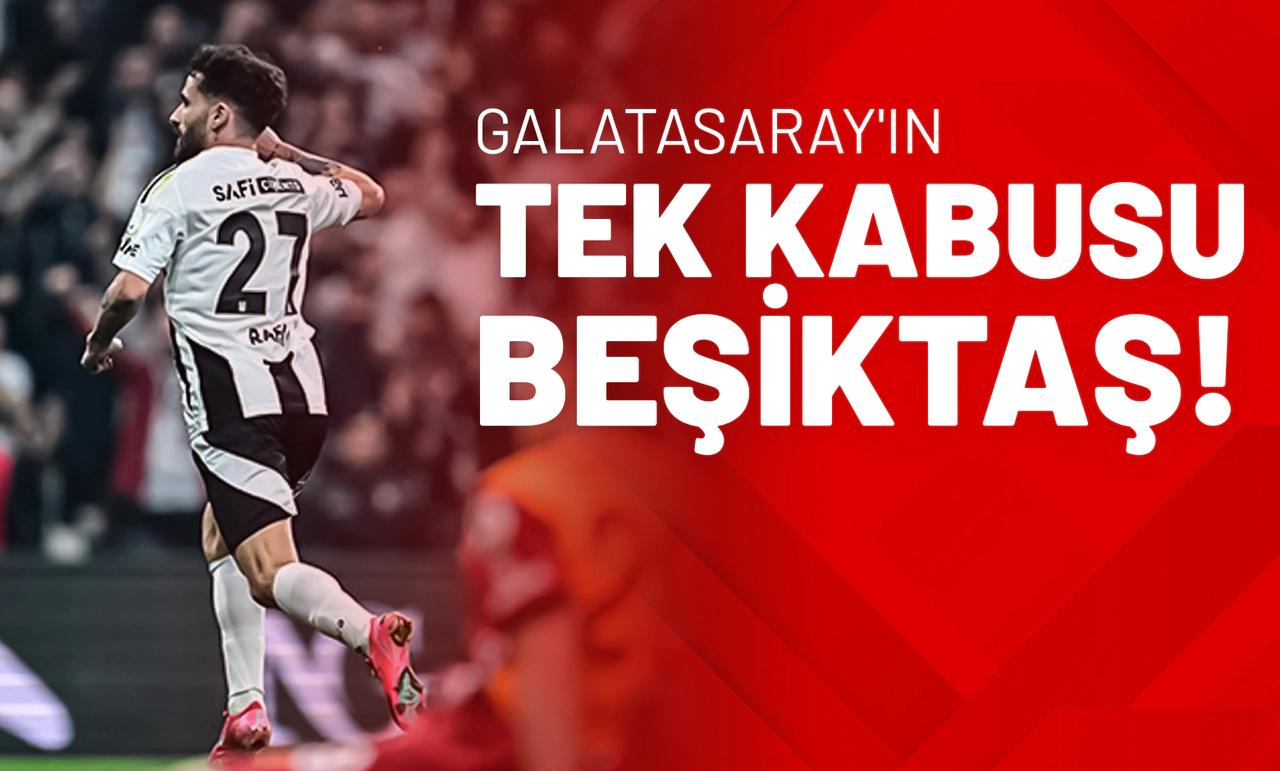 Galatasaray'ın Tek Kabusu Beşiktaş!