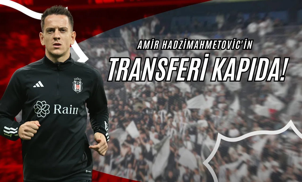 Amir Hadzimahmetovic'in Transferi Kapıda!