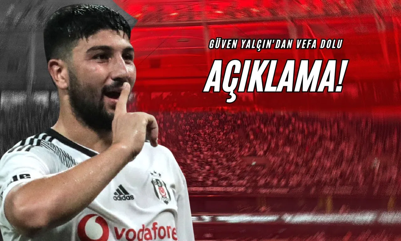Güven Yalçın'dan Vefa Dolu Açıklama!