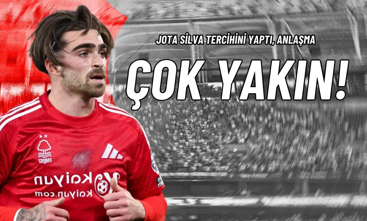 Jota Silva Tercihini Yaptı, Anlaşma Çok Yakın!