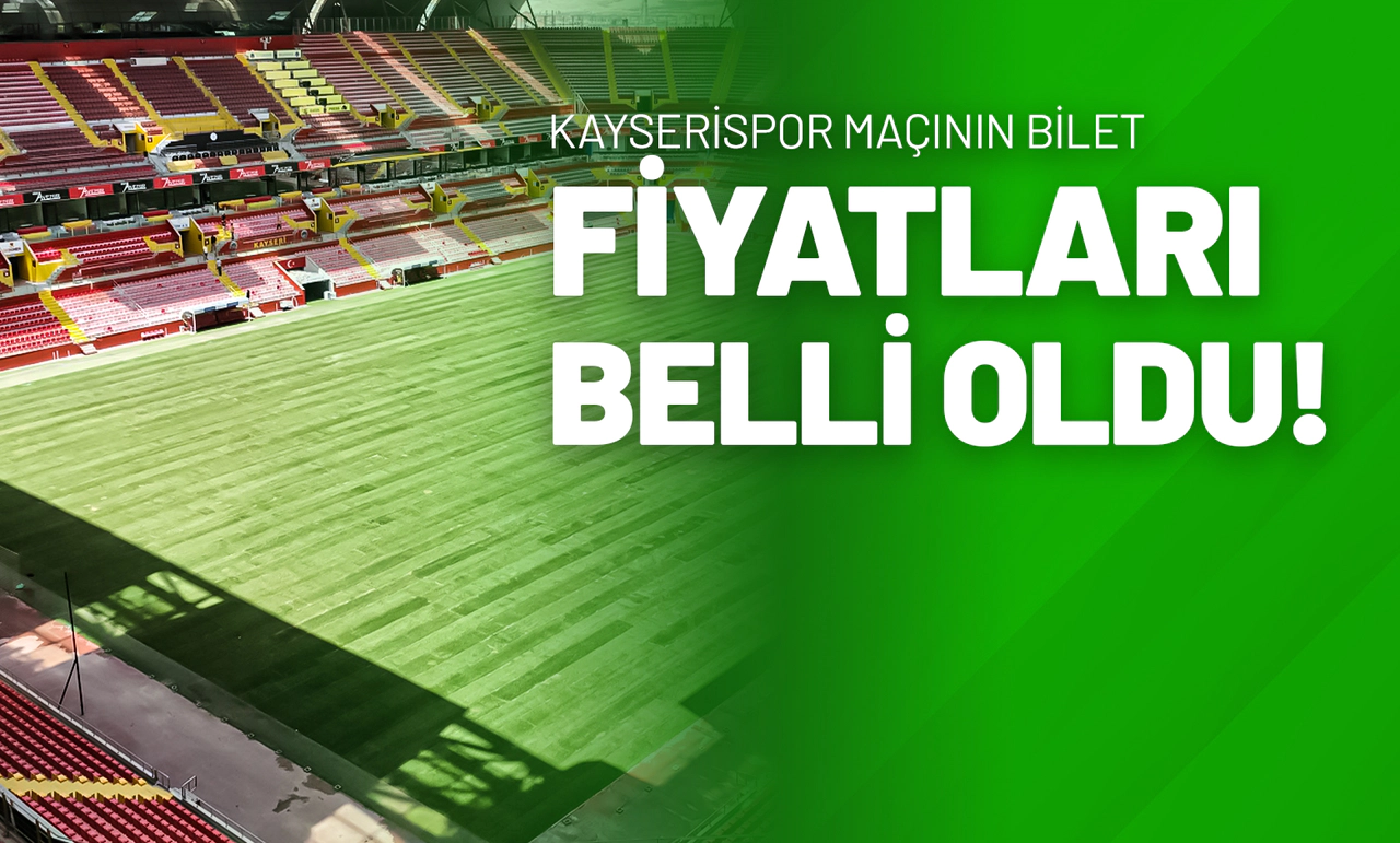 Kayserispor Maçının Bilet Fiyatları Belli Oldu!