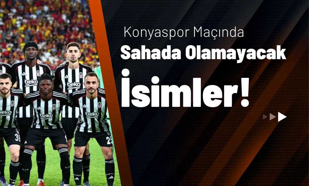 Konyaspor Maçında Sahada Olamayacak İsimler!