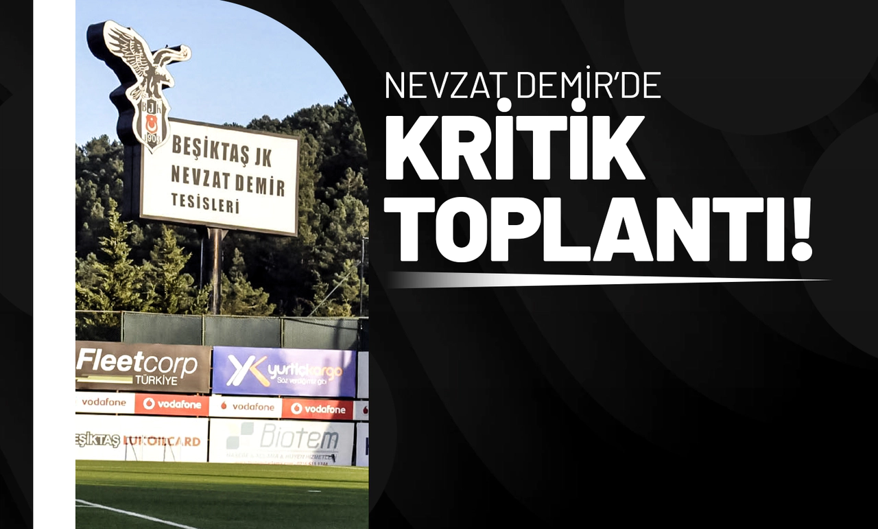 Nevzat Demir’de Kritik Toplantı!