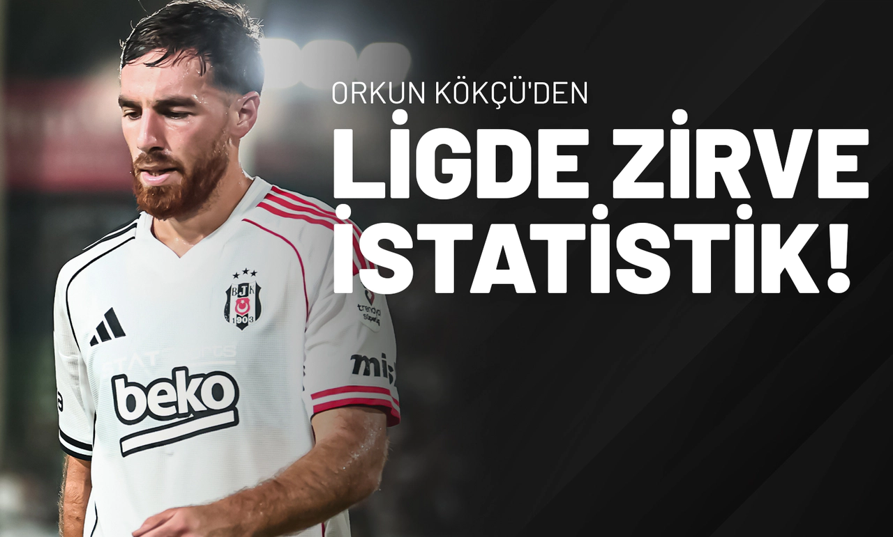 Orkun Kökçü'den Ligde Zirve İstatistik!