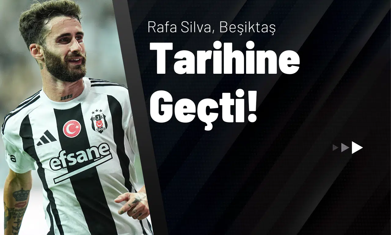 Rafa Silva, Beşiktaş Tarihine Geçti!