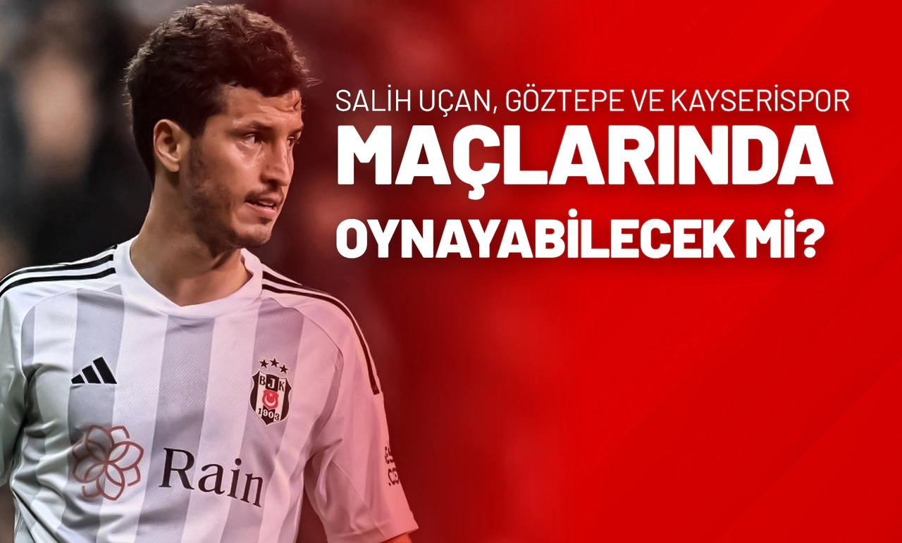 Salih Uçan, Göztepe Ve Kayserispor Maçlarında Oynayabilecek Mi?
