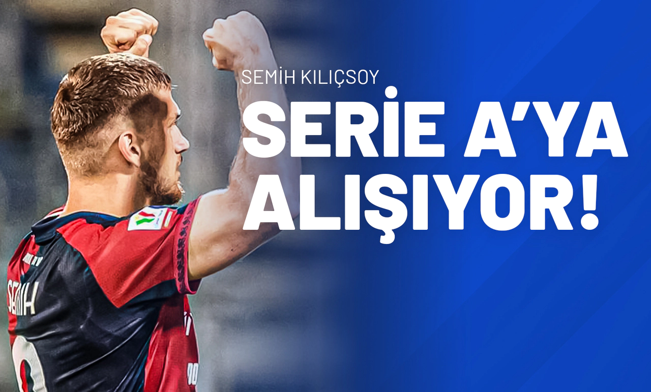Semih Kılıçsoy Serie A’ya Alışıyor!