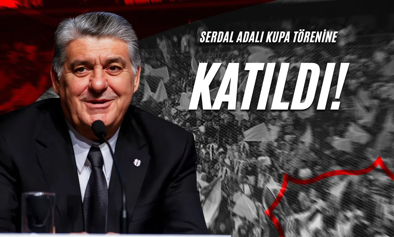 Serdal Adalı Kupa Törenine Katıldı!