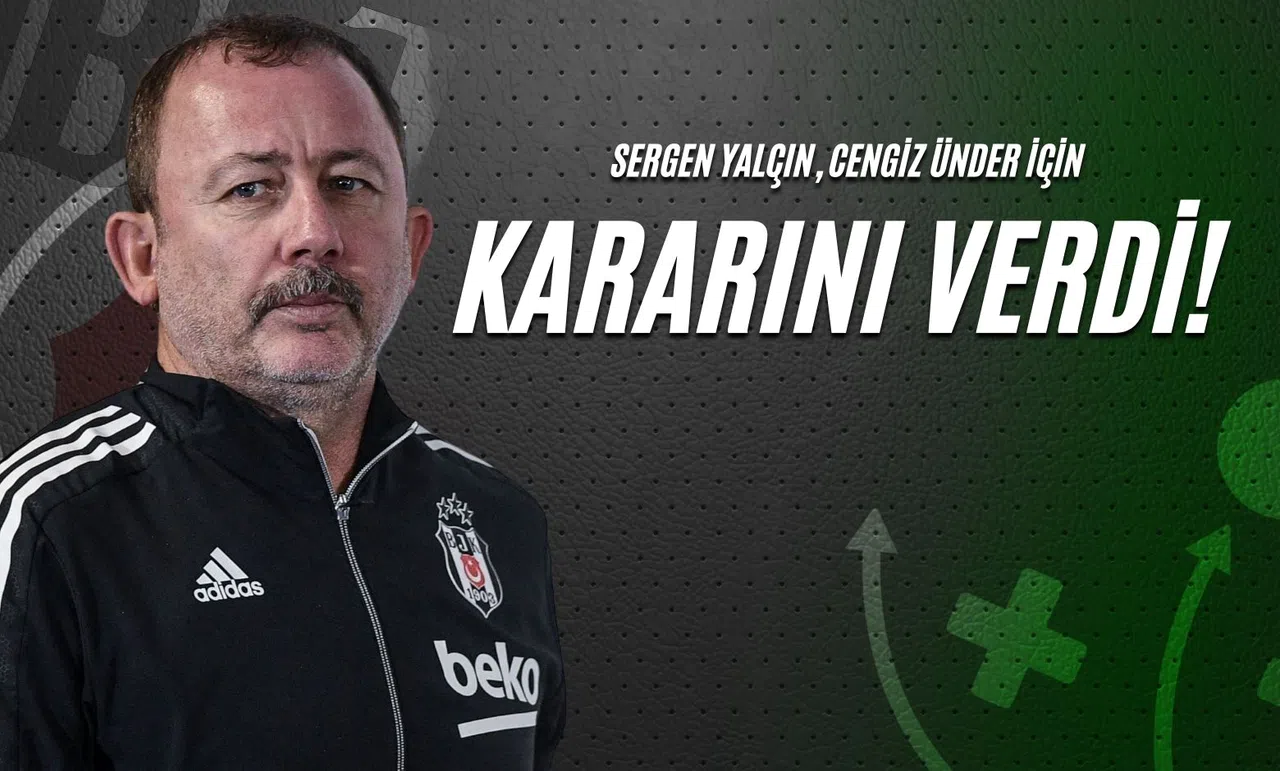 Sergen Yalçın, Cengiz Ünder İçin Kararını Verdi!