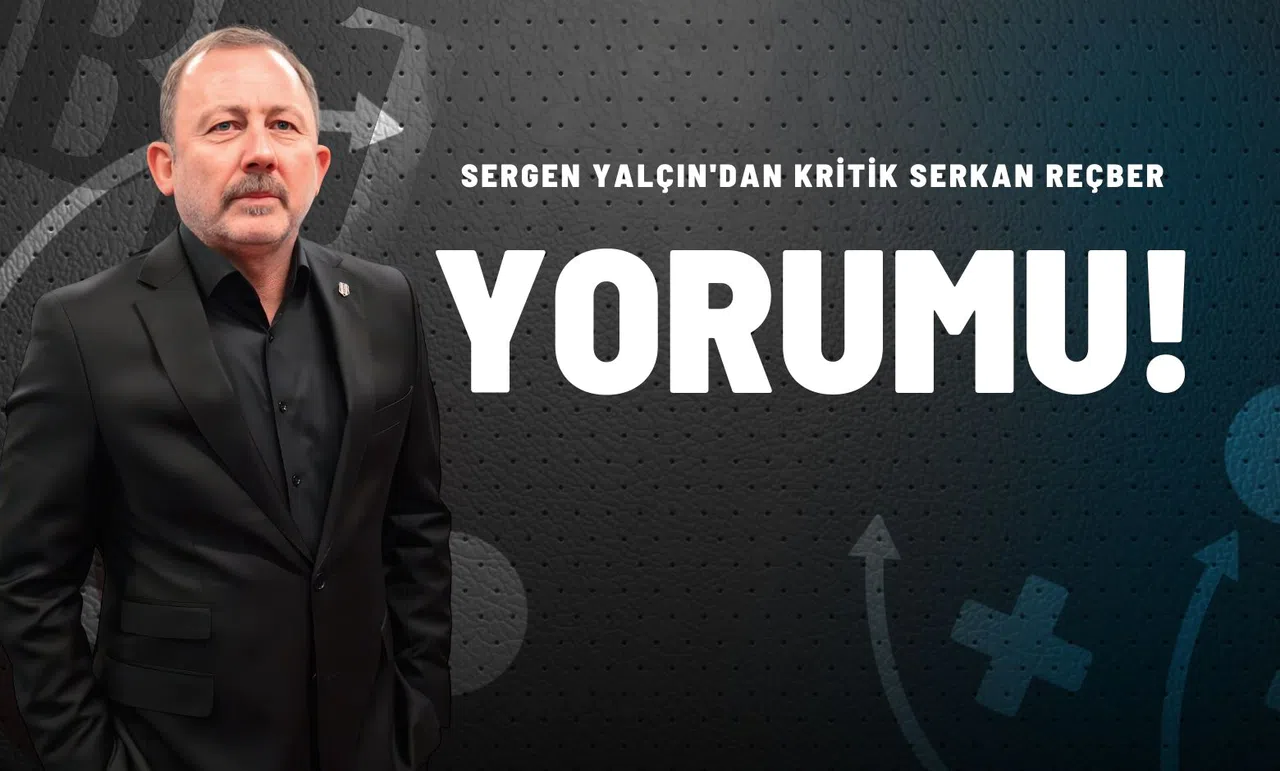 Sergen Yalçın'dan Kritik Serkan Reçber Yorumu!