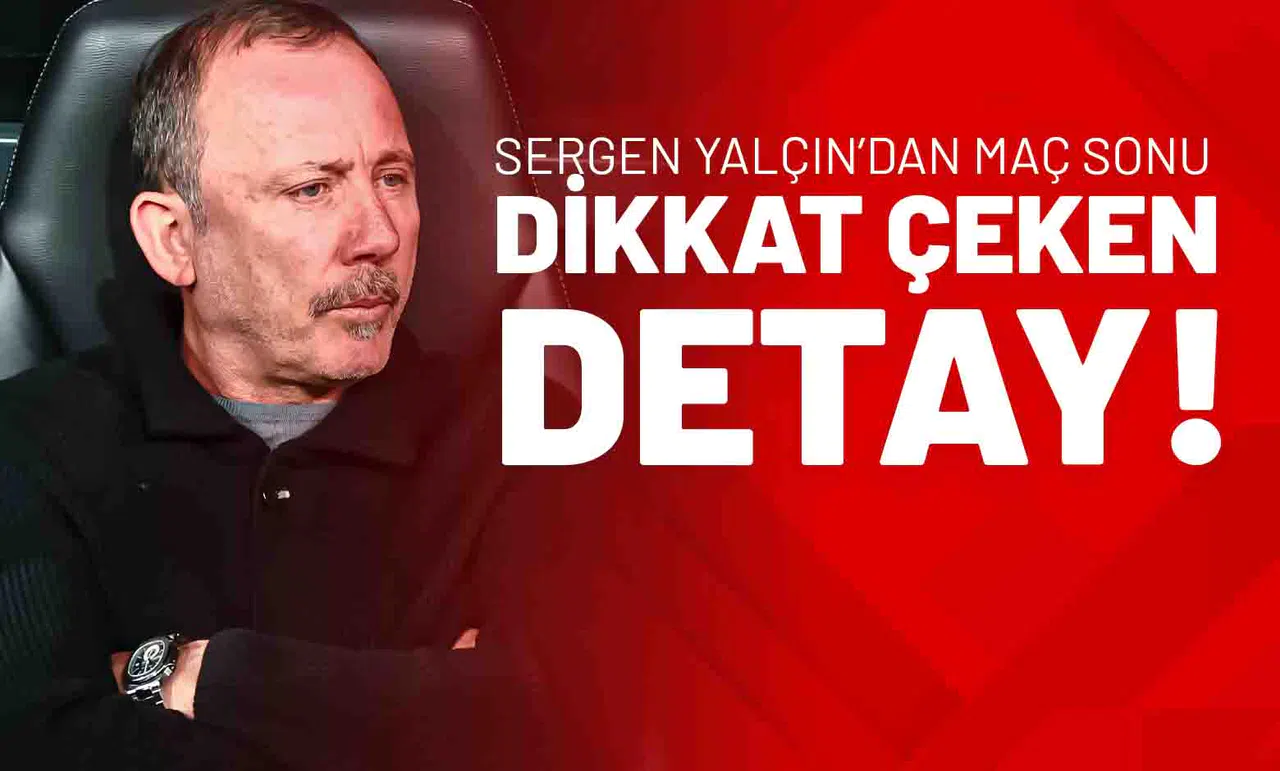 Sergen Yalçın’dan Maç Sonu Dikkat Çeken Detay!