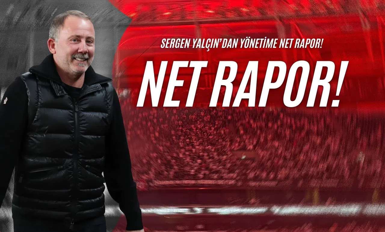 Sergen Yalçın’dan Yönetime Net Rapor!