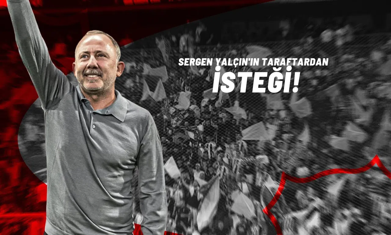 Sergen Yalçın'ın Taraftardan İsteği!