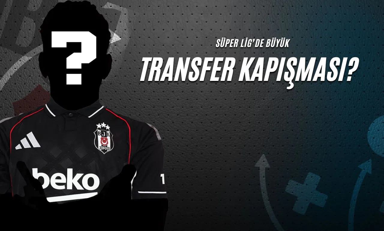 Süper Lig’de Büyük Transfer Kapışması!