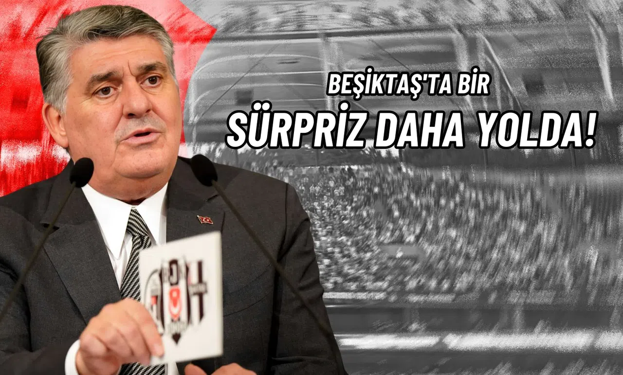 Beşiktaş'ta Bir Sürpriz Daha Yolda!