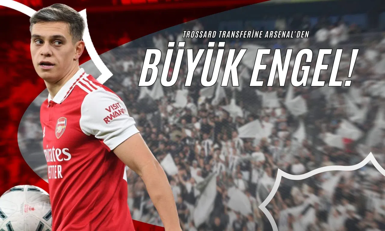 Trossard Transferine Arsenal'den Büyük Engel! 