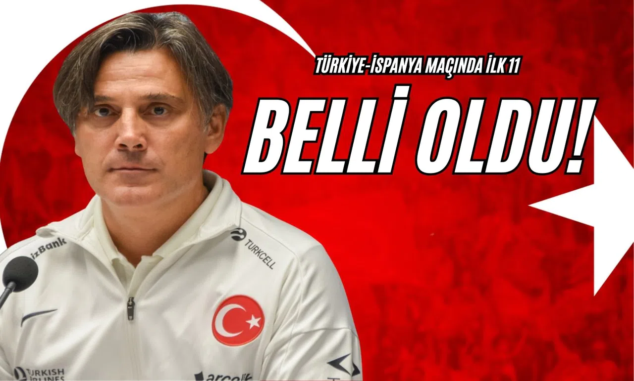 Türkiye-İspanya Maçında İlk 11 Belli Oldu!