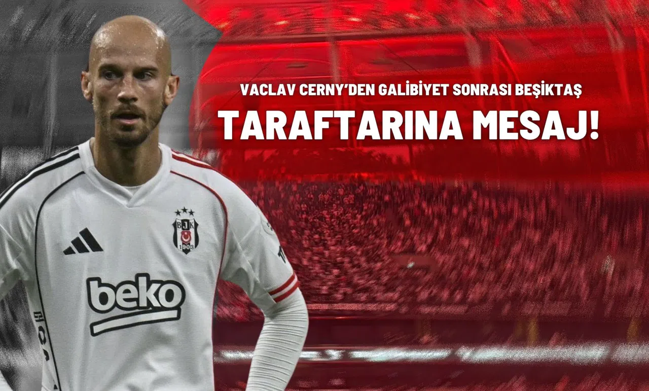 Vaclav Cerny’den Galibiyet Sonrası Beşiktaş Taraftarına Mesaj!