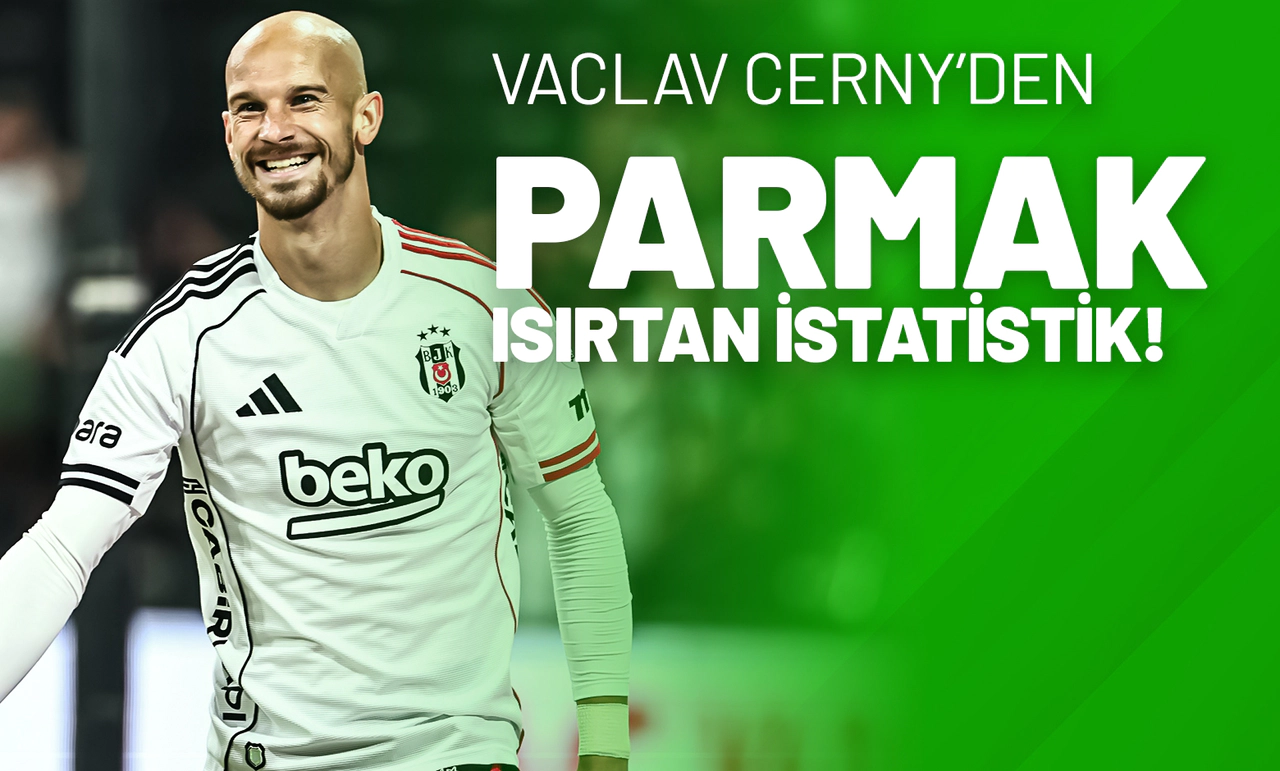 Vaclav Cerny’den Parmak Isırtan İstatistik!
