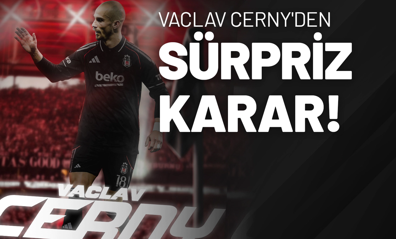 Vaclav Cerny'den Sürpriz Karar!
