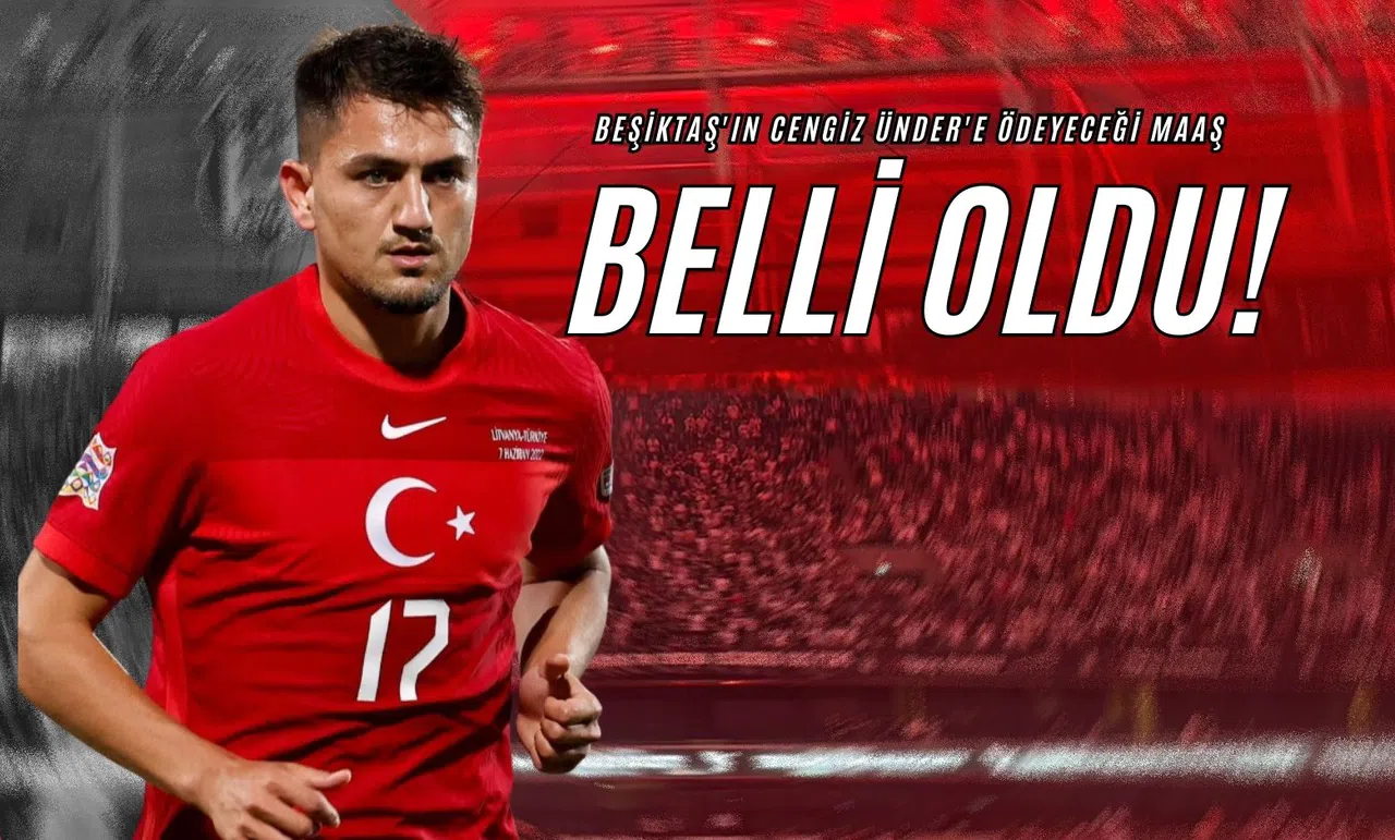 Beşiktaş'ın Cengiz Ünder'e Ödeyeceği Maaş Belli Oldu!