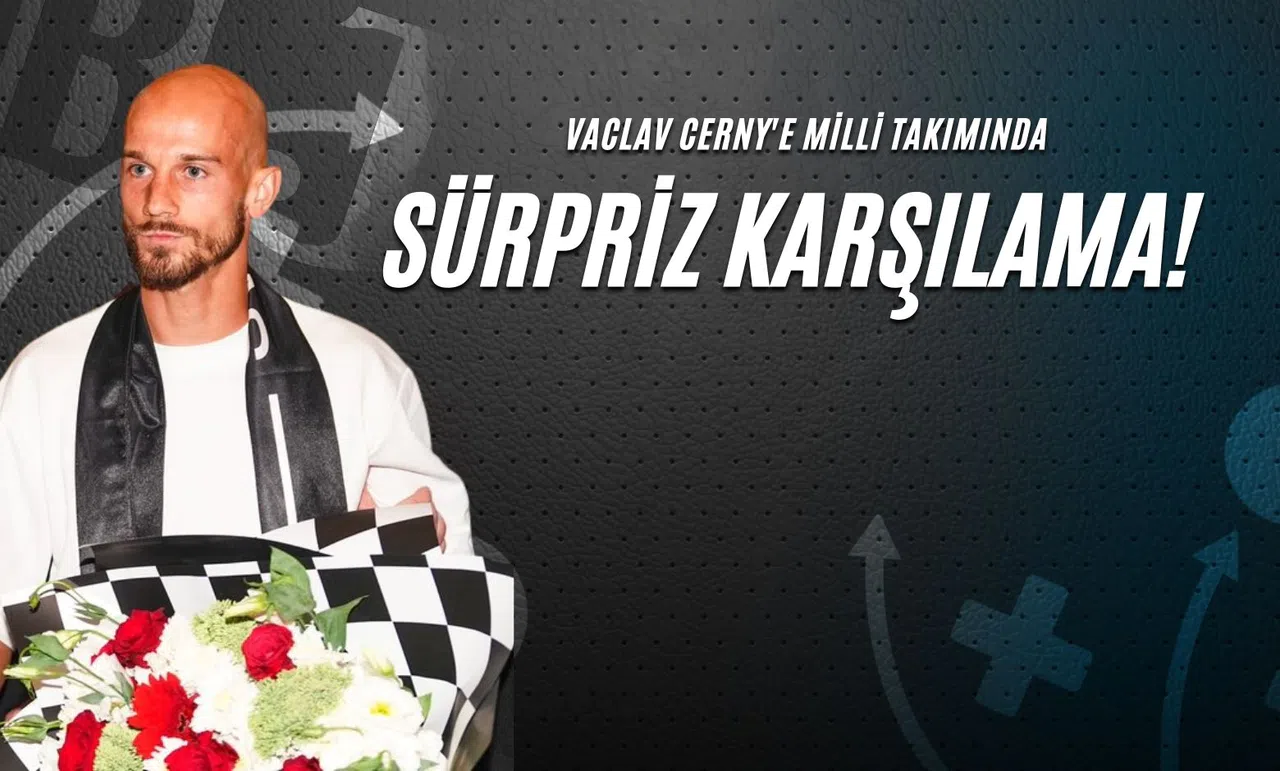 Vaclav Cerny'e Milli Takımında Sürpriz Karşılama!