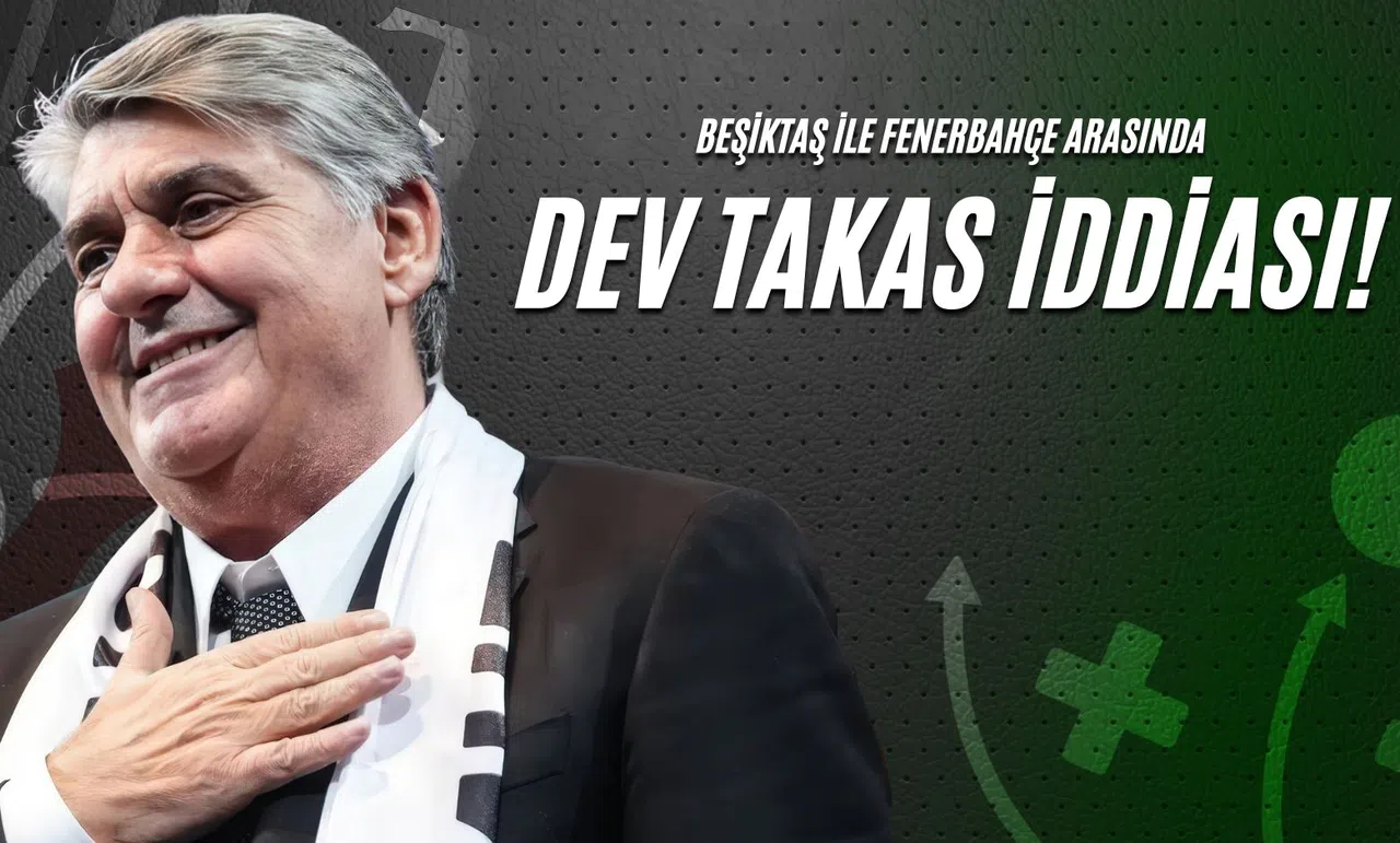 Beşiktaş İle Fenerbahçe Arasında Dev Takas İddiası!