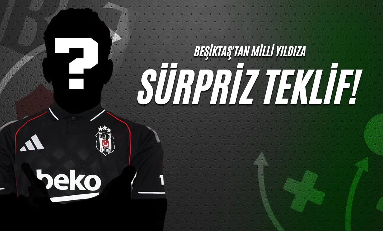 Beşiktaş'tan Milli Yıldıza Sürpriz Teklif!