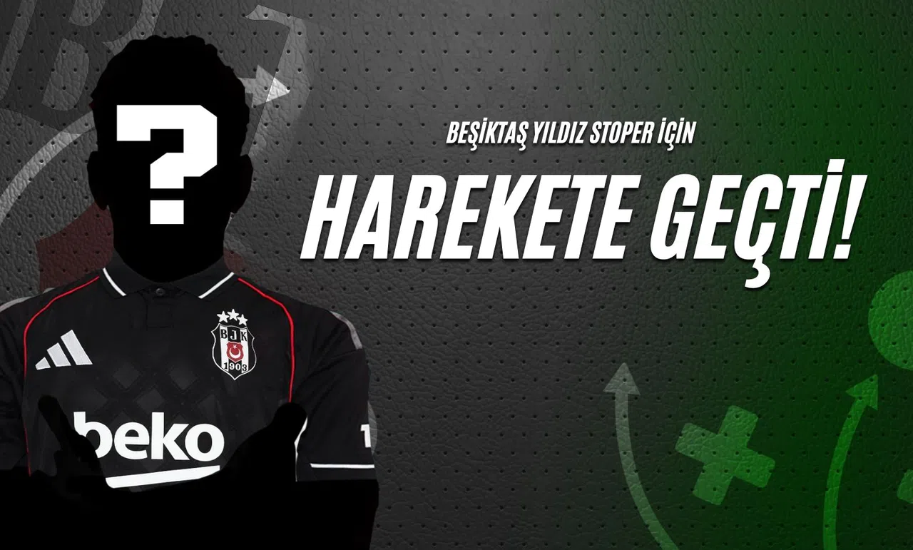 Beşiktaş Yıldız Stoper İçin Harekete Geçti!