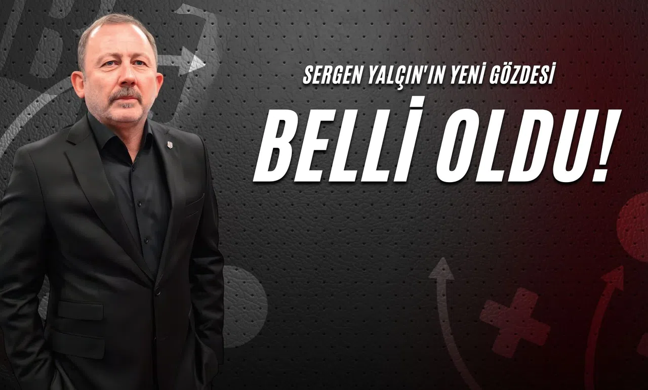 Sergen Yalçın'ın Yeni Gözdesi Belli Oldu!