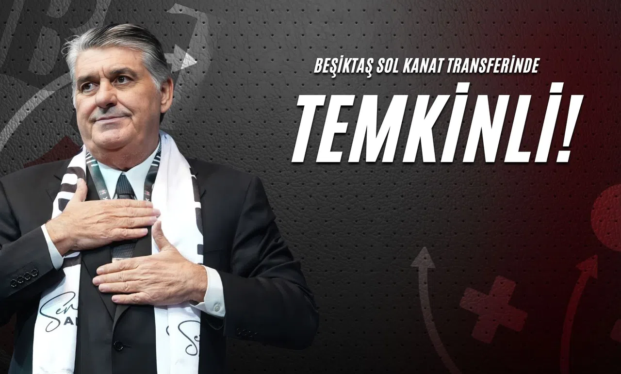 Beşiktaş Sol Kanat Transferinde Temkinli!