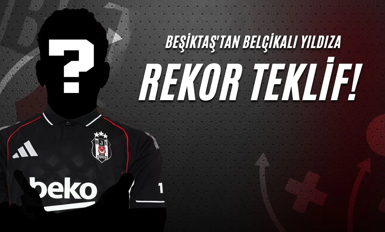 Beşiktaş'tan Belçikalı Yıldıza Rekor Teklif!